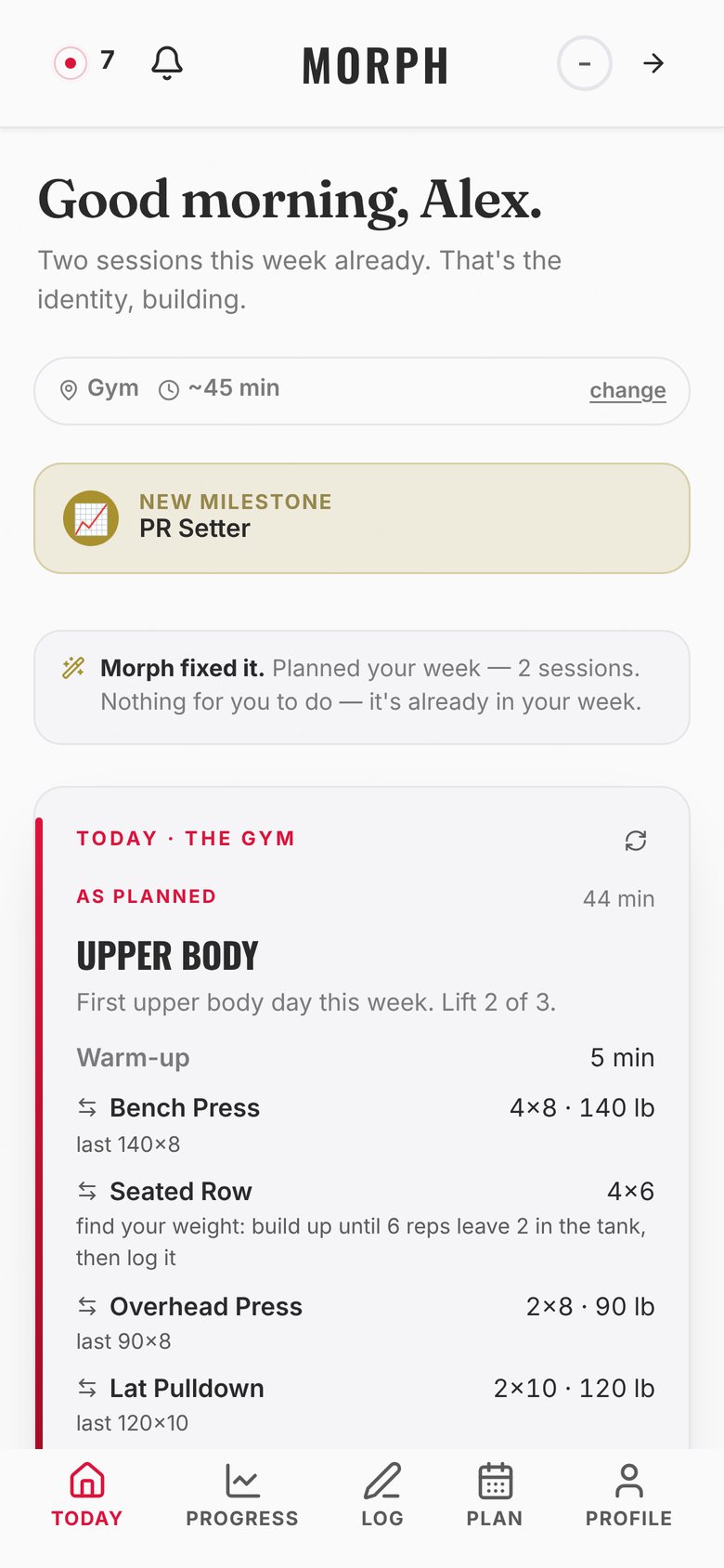 Morph's Today screen: Good morning, Alex. New milestone. Morph fixed it, planned your week. Today at the gym: Upper body, 44 minutes.